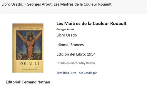 Libro usado en venta: Les Maitres de la Couleur Rouault de Georges Arout; editorial Fernand Nathan impreso en 1954 realizamos envios a todo el mundo.1