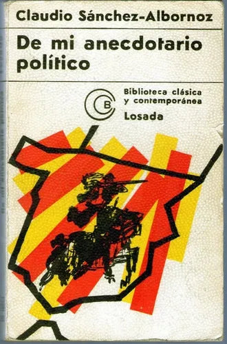 Libro usado en venta: De mi anecdotario politico de Claudio Sanchez - Alvarez; editorial Losada impreso en 1972 realizamos envios a todo el mundo.1
