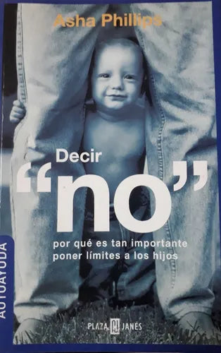 Libro usado en venta: Decir "No" de Asha Phillips; editorial Plaza & Janes impreso en 2001 realizamos envios a todo el mundo.1