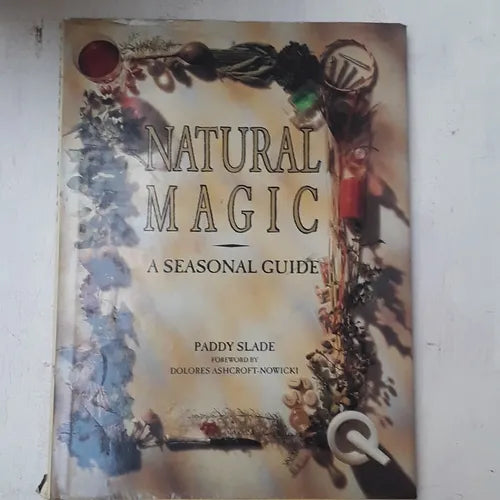Libro usado en venta: Natural Magic a seasonal guide de Dolores Ashcroft-Nowicki; editorial Hamlyn impreso en 1990 realizamos envios a todo el mundo.1