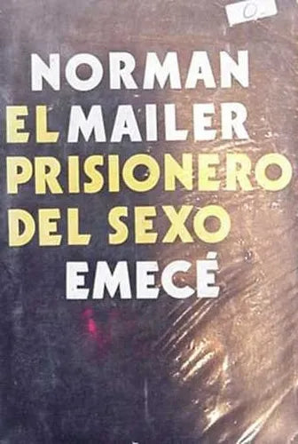 Libro usado en venta: El prisionero del sexo de Norman Mailer; editorial Emece impreso en 1972 realizamos envios a todo el mundo.1