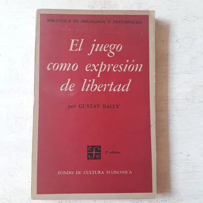 Libro usado en venta: El juego como expresion de libertad de Gustav Bally; editorial Fondo de Cultura Economica impreso en 1964 envios a todo el mundo.1