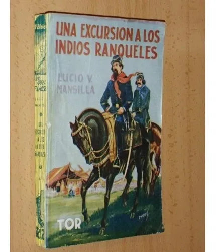 Libro usado en venta: Una excursion a los indios ranqueles de Lucio V. Mansilla; editorial Tor impreso en 1956 realizamos envios a todo el mundo.1