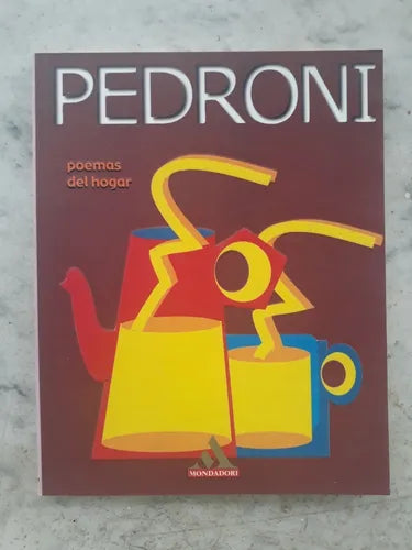Libro usado en venta: Poemas del hogar de Pedroni; editorial Grijalbo - Mondadori impreso en 2000 realizamos envios a todo el mundo.1