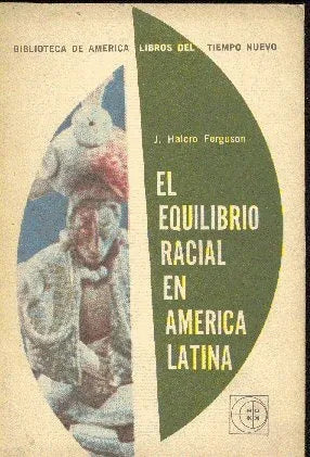 Libro usado en venta: El equilibrio racial en America Latina de J Halcro Ferguson; editorial Eudeba impreso en 1963 realizamos envios a todo el mundo.1