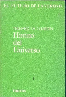 Libro usado en venta: Himno del Universo de Pierre Telhard de Chardin; editorial Taurus impreso en 1971 realizamos envios a todo el mundo.1
