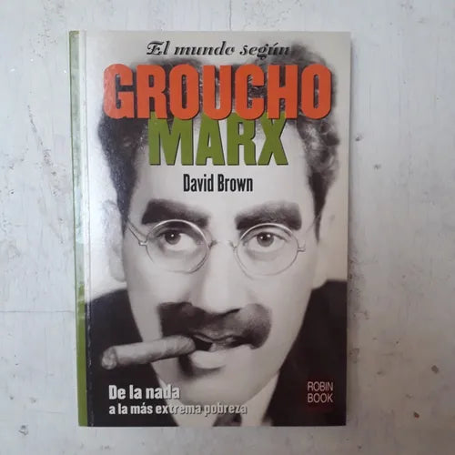Libro usado en venta: El mundo seg?n Groucho Marx de David Brown; editorial Robin Book impreso en 2005 realizamos envios a todo el mundo.1