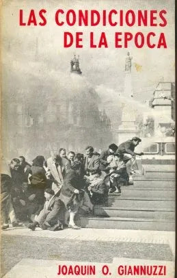 Libro usado en venta: Las condiciones de la epoca de Joaquin O. Giannuzzi; editorial Sudestada impreso en 1967 realizamos envios a todo el mundo.1
