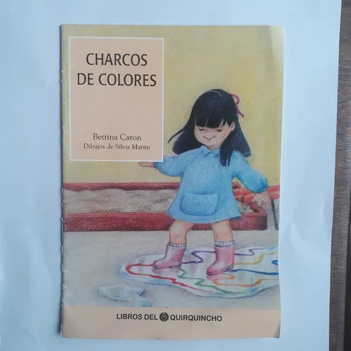 Libro usado en venta: Charcos de colores de Bettina Caron; editorial Libros del Quirquincho impreso en 1997 realizamos envios a todo el mundo.1