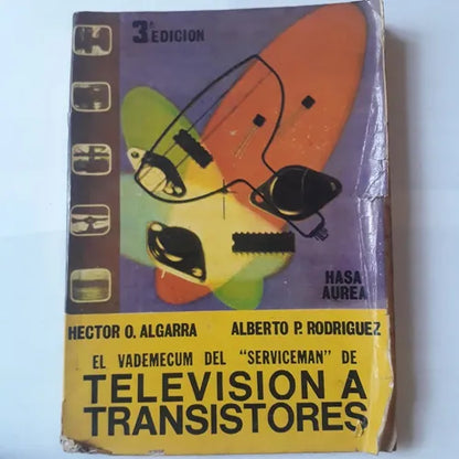 Libro usado en venta: El vademecum del "Serviceman" de Television a transistores de Algarra - Rodriguez; Hispano Americana impreso en 19791.1