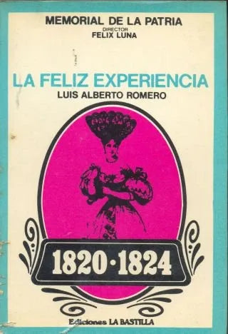 Libro usado en venta: La feliz experiencia 1820-1824 de Luis Alberto Romero; editorial Astrea impreso en 1983 realizamos envios a todo el mundo.1