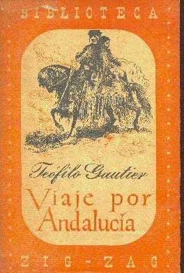 Libro usado en venta: Viaje por Andalucia de Teofilo Gautier; editorial Zig - Zag impreso en 1946 realizamos envios a todo el mundo.1