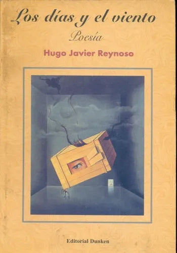 Libro usado en venta: Los dias y el viento de Hugo Javier Reynoso; editorial Dunken impreso en 2000 realizamos envios a todo el mundo.1