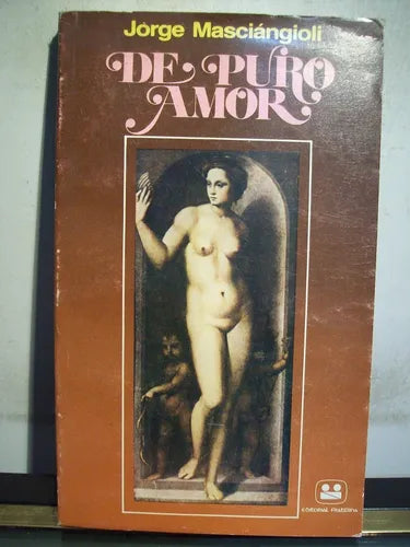 Libro usado en venta: De puro amor de Jorge Masciangioli; editorial Fraterna impreso en 1985 realizamos envios a todo el mundo.1