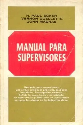 Libro usado en venta: Manual para supervisores de H. Paul Ecker - Vernon Quellette - John Macrae; editorial Diana impreso en 1978.1