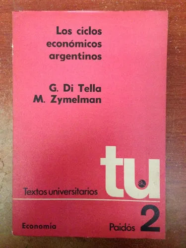 Libro usado en venta: Los ciclos economicos argentinos de Guido Di Tella - Manuel Zymelman; editorial Paidos impreso en 1973 envios a todo el mundo.1