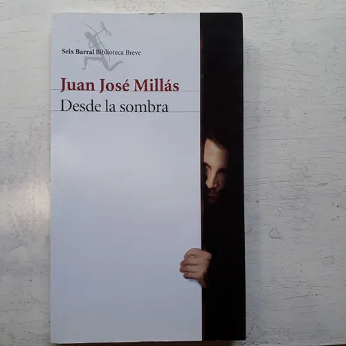 Libro usado en venta: Desde la sombra de Juan Jose Millas; editorial Seix Barral impreso en 2016 realizamos envios a todo el mundo.1