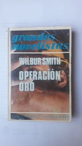 Libro usado en venta: Operacion Oro de Wilbur A. Smith; editorial Emece impreso en 1974 realizamos envios a todo el mundo.1