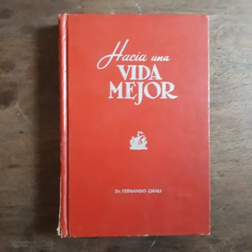 Libro usado en venta: Hacia una vida mejor de Fernando Chaij; editorial Sudamericana impreso en 1956 realizamos envios a todo el mundo.1