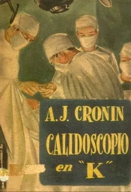 Libro usado en venta: Calidoscopio en K de Archibal J. Cronin; editorial Elite impreso en 1949 realizamos envios a todo el mundo.1
