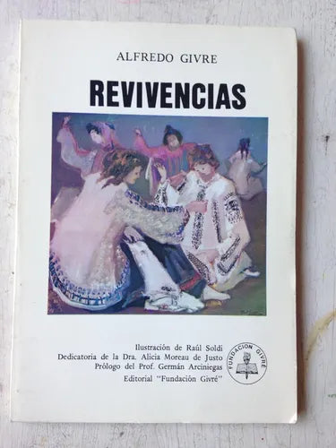 Libro usado en venta: Revivencias de Alfredo Givre; editorial Fundacion Givre impreso en 1985 realizamos envios a todo el mundo.1