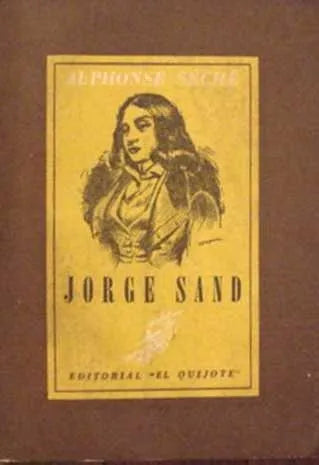 Libro usado en venta: Jorge Sand de Alphonse Seche; editorial El Quijote impreso en 1947 realizamos envios a todo el mundo.1