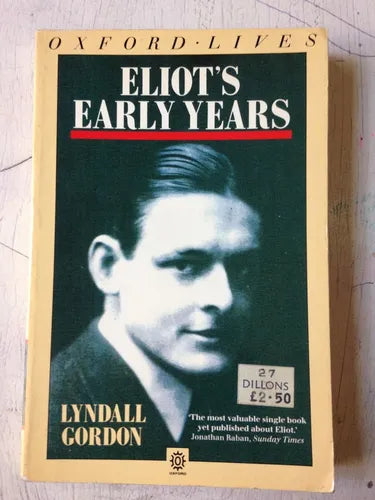 Libro usado en venta: Eliot's early years de Lyndall Gordon; editorial Oxford University Press impreso en 1988 realizamos envios a todo el mundo.1