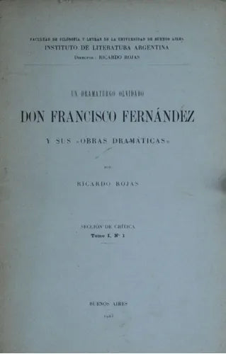 Libro usado en venta: Un dramaturgo olvidado Don Francisco Fern?ndez y sus obras dram?ticas de Rojas; Imprenta y Casa Editora Coni impreso en 1923.1
