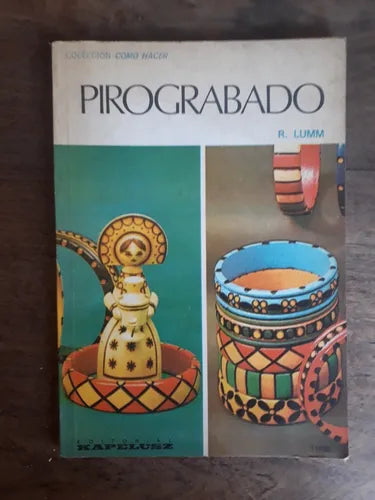 Libro usado en venta: Pirograbado de R. Lumm; editorial Kapelusz impreso en 1976 realizamos envios a todo el mundo.1