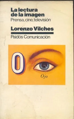 Libro usado en venta: La lectura de la imagen de Lorenzo Vilches; editorial Paidos impreso en 1983 realizamos envios a todo el mundo.1