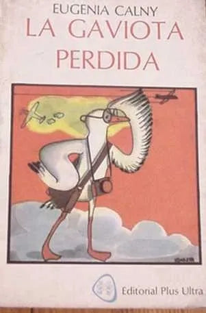 Libro usado en venta: La gaviota perdida de Eugenia Calny; editorial Plus Ultra impreso en 1978 realizamos envios a todo el mundo.1