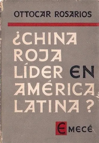 Libro usado en venta: China roja lider en America Latina de Ottocar Rosarios; editorial Emece impreso en 1965 realizamos envios a todo el mundo.1