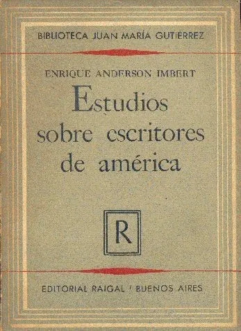 Libro usado en venta: Estudios sobre escritores de america de Enrique Anderson Imbert; editorial Raigal impreso en 1954 envios a todo el mundo.1
