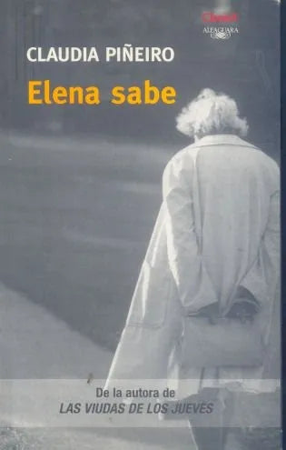 Libro usado en venta: Elena sabe de Claudia Piñeiro; editorial Alfaguara impreso en 2007 realizamos envios a todo el mundo.1