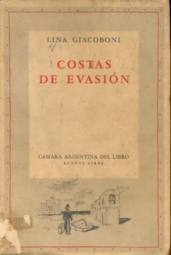 Libro usado en venta: Costas de evasion de Lina Giacoboni; editorial Camara Argentina del Libro impreso en 1949 realizamos envios a todo el mundo.1