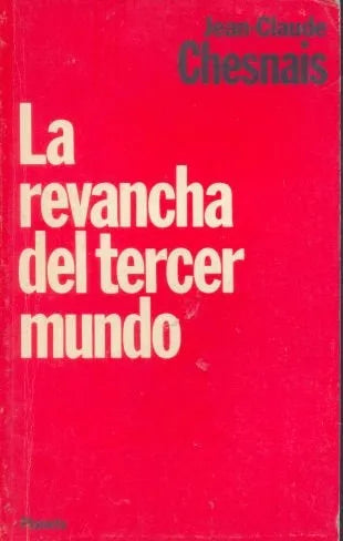 Libro usado en venta: La revancha del tercer mundo de Jean-Claude Chesnais; editorial Planeta impreso en 1988 realizamos envios a todo el mundo.1