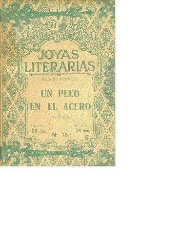 Libro usado en venta: Un pelo en el acero de Marcel Prevost; editorial Buenos Aires impreso en 1926 realizamos envios a todo el mundo.1