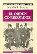 Libro usado en venta: El orden conservador de Natalio R. Botana; editorial Hyspamerica impreso en 1985 realizamos envios a todo el mundo.1