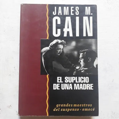 Libro usado en venta: El suplicio de una madre de James Mallagham Cain; editorial Emece impreso en 1991 realizamos envios a todo el mundo.1