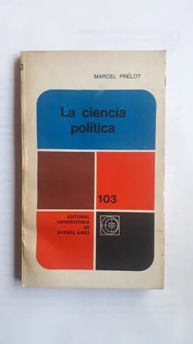 Libro usado en venta: La ciencia politica de Marcel Prelot; editorial Eudeba impreso en 1968 realizamos envios a todo el mundo.1