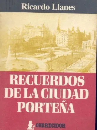 Libro usado en venta: Recuerdos de la ciudad porte?a de Ricardo M. Llanes; editorial Corregidor impreso en 1986 realizamos envios a todo el mundo.1