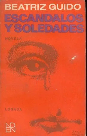 Libro usado en venta: Escandalos y soledades de Beatriz Guido; editorial Losada impreso en 1972 realizamos envios a todo el mundo.1