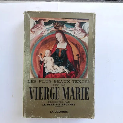 Libro usado en venta: Les plus beaux textes sur la Vierge Marie de Pie Regamey, O.P.; editorial La Colombe impreso en 1946 envios a todo el mundo.1