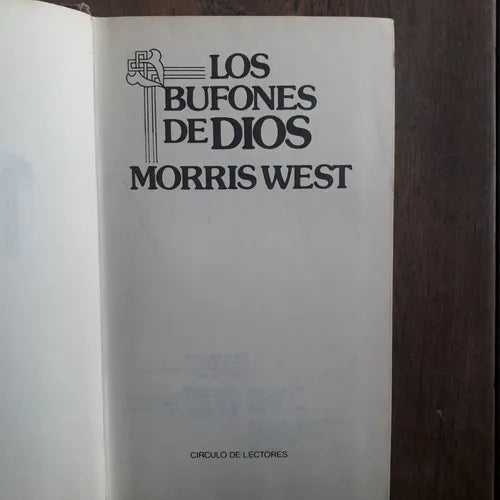 Libro usado en venta: Los bufones de Dios de Morris West; editorial Circulo de Lectores impreso en 1981 realizamos envios a todo el mundo.1