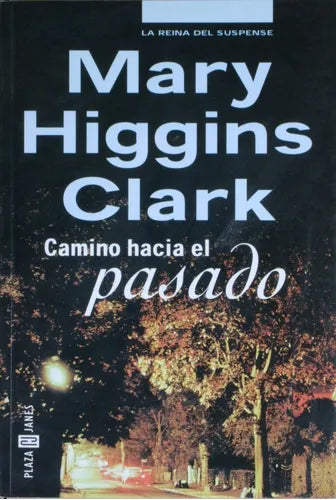 Libro usado en venta: Camino hacia el pasado de Mary Higgins Clark; editorial Plaza & Janés impreso en 2003 realizamos envios a todo el mundo.1