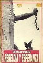 Libro usado en venta: Rebeldia y esperanza de Osvaldo Bayer; editorial Ediciones B impreso en 1993 realizamos envios a todo el mundo.1