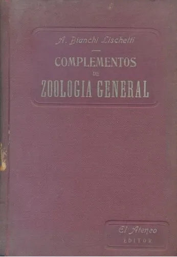 Libro usado en venta: Complementos de zoologia general de A. Bianchi Lischetti; editorial El Ateneo impreso en 1982 realizamos envios a todo el mundo.1