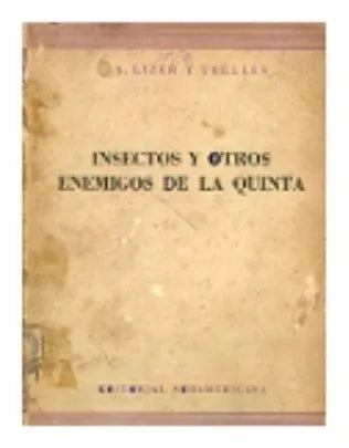 Libro usado en venta: Insectos y otros enemigos de la quinta de Carlos A. Lizer y Trelles; editorial Sudamericana impreso en 1941.1