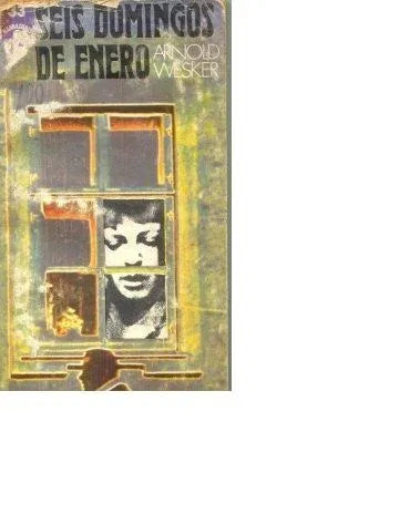 Libro usado en venta: Seis domingos de enero de Arnold Wesker; editorial Centro Editor de America Latina impreso en 1972 envios a todo el mundo.1