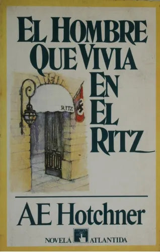 Libro usado en venta: El hombre que viv?a en el Ritz de A. E. Hotchner; editorial Atlántida impreso en 1984 realizamos envios a todo el mundo.1